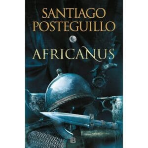 Portada del libro Africanus: el hijo del cónsul, novela histórica de Santiago Posteguillo