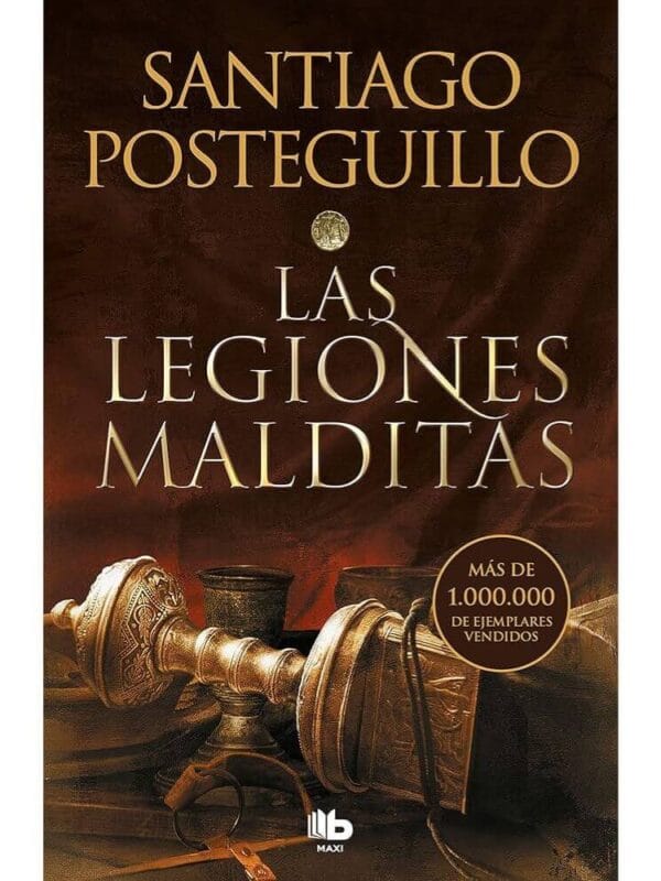 Las Legiones Malditas – Trilogía Africanus 2 - Santiago Posteguillo Portada del libro Las legiones malditas, segunda novela histórica de Santiago Posteguillo sobre Escipión el Africano