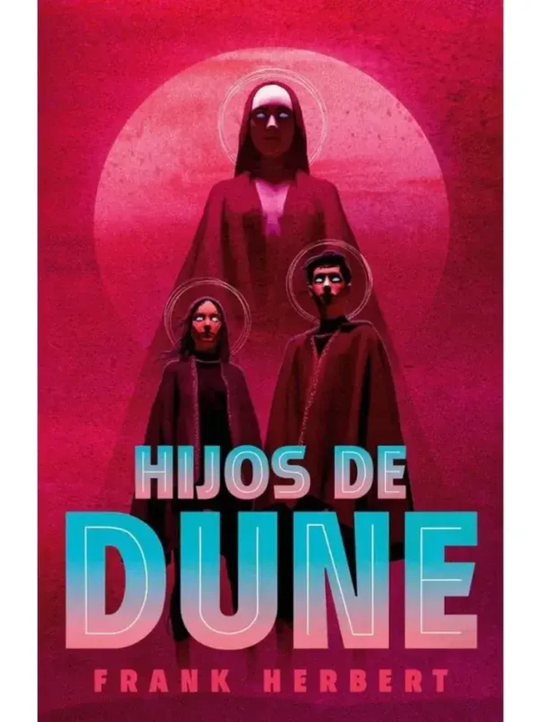 Hijos de Dune - Las Crónicas de Dune 3 Portada del libro Hijos de Dune - Las Crónicas de Dune 3