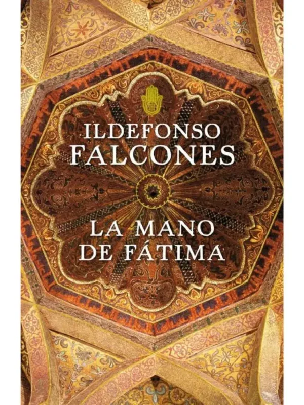 La Mano de Fátima - Ildefonso Falcones Portada del libro La Mano de Fátima de Ildefonso Falcones