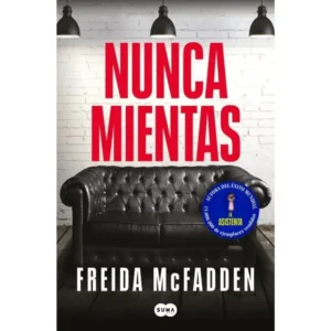 Portada del libro Nunca mientas de Freida McFadden, thriller psicológico de suspenso