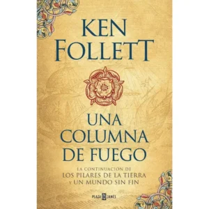 Portada libro Una Columna de Fuego - Saga los Pilares de la Tierra 3