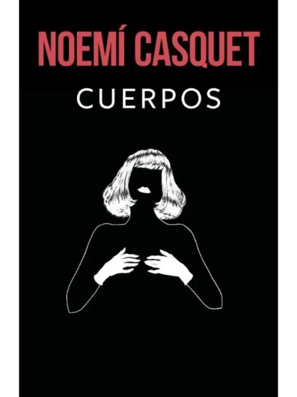 Cuerpos - Bilogía Cuerpos y Almas 1 - Noemí Casquet Portada del libro Cuerpos de Noemí Casquet, obra sobre sexualidad y erotismo.