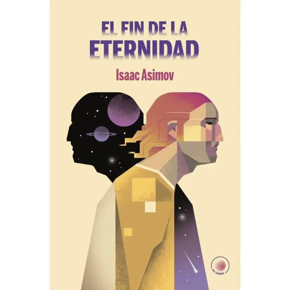 "El fin de la eternidad" de Isaac Asimov, un clásico de la ciencia ficción sobre viajes en el tiempo y paradojas temporales