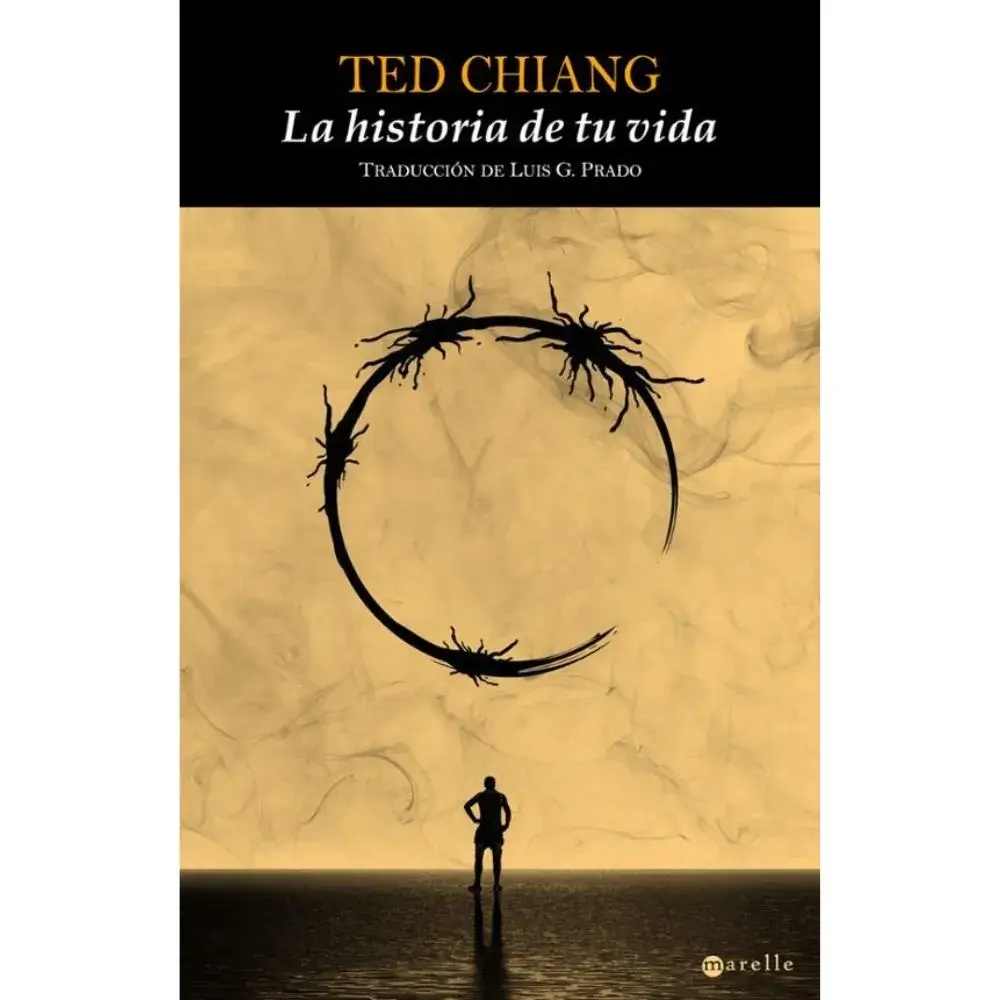 Portada del libro "La historia de tu vida", escrito por Ted Chiang