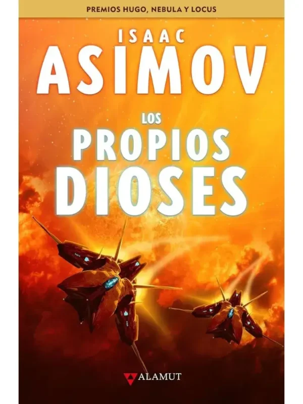 "Los propios dioses" de Isaac Asimov, una novela de ciencia ficción sobre el contacto con una civilización alienígena y las paradojas energéticas