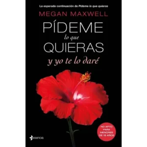 Novela romántica erótica Pídeme lo que quieras y yo te lo daré, Megan Maxwell