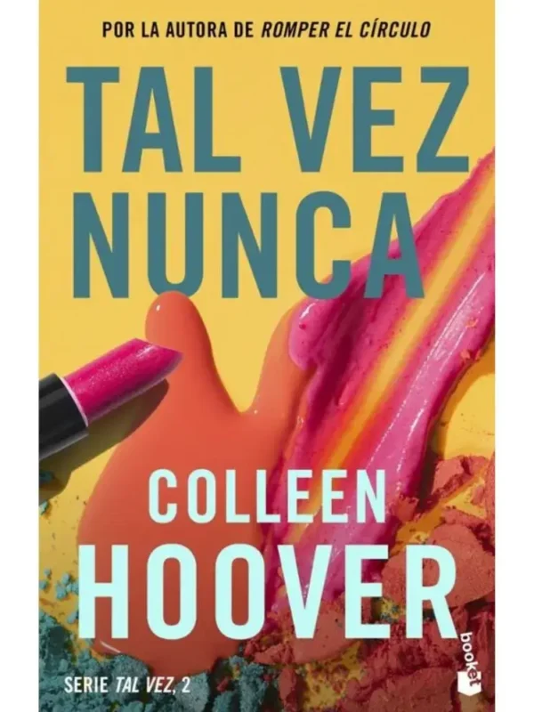 Portada del libro Tal vez nunca de Colleen Hoover, romance contemporáneo, secuela de Tal vez mañana