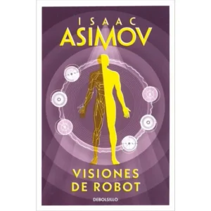 "Visiones de robot" de Isaac Asimov, una antología de relatos y ensayos sobre inteligencia artificial y robótica