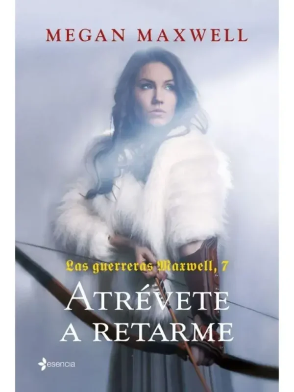 Atrévete a retarme – Las Guerreras Maxwell 7