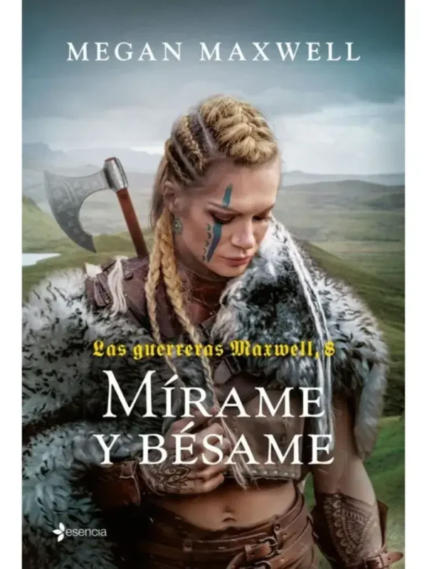 Mírame y bésame – Las Guerreras Maxwell 8 - Megan Maxwell Mírame y bésame – Las Guerreras Maxwell 8