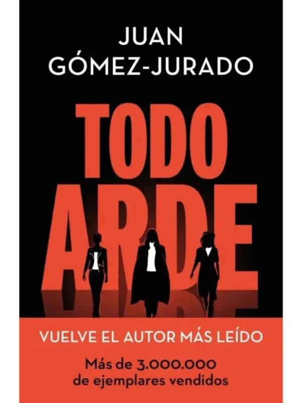 Todo arde – Serie todo arde 1 (Universo Reina Roja) - Juan Gómez-Jurado Todo arde - Serie todo arde 1 (Universo Reina Roja)
