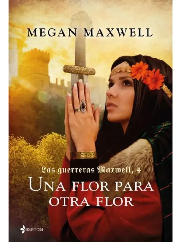 Una flor para otra flor – Las Guerreras Maxwell 4