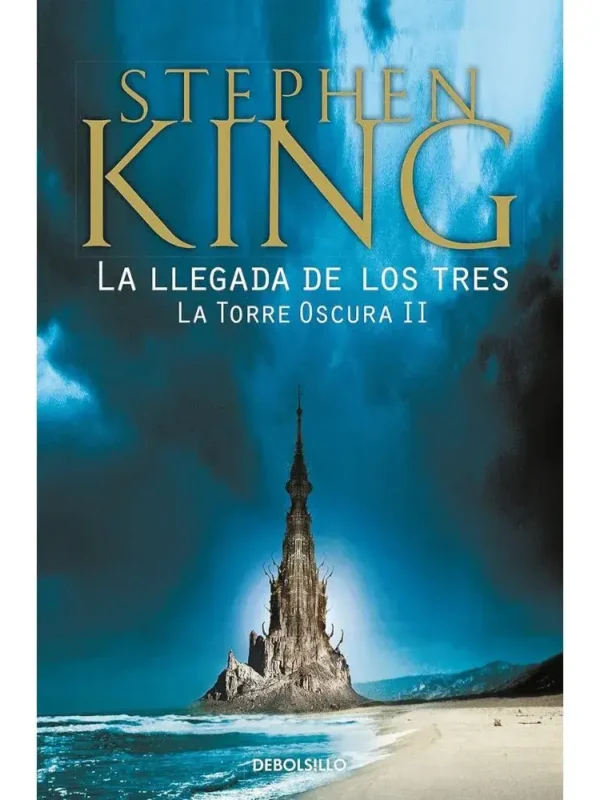 La Llegada de los Tres – Saga la Torre Oscura 2 - Stephen King La Llegada de los Tres – Saga la Torre Oscura 2