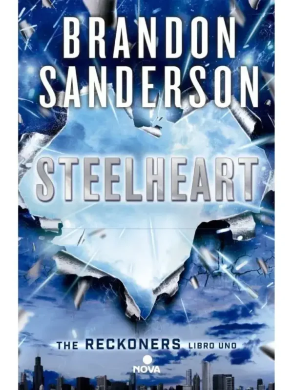Steelheart - Trilogía de los Reckoners 1 - Brandon Sanderson Steelheart - Trilogía de los Reckoners 1