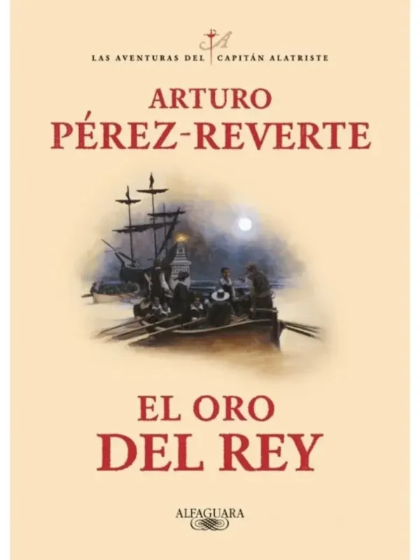 El oro del rey - Las Aventuras del Capitán Alatriste 4