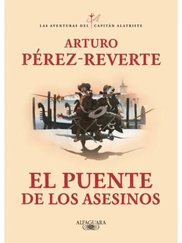 El puente de los asesinos - Las Aventuras del Capitán Alatriste 7